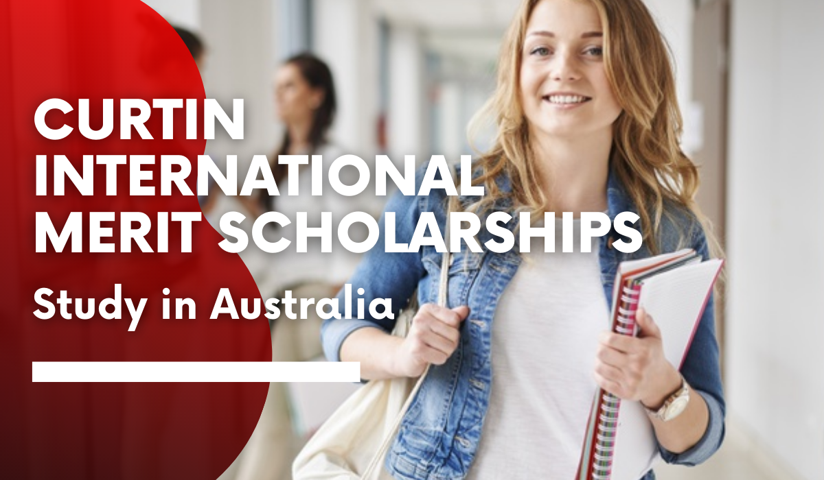 Global Curtin Merit Scholarships 2024: Your Gateway to Educational Excellence in Australia